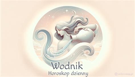 horoskop wodnik miłość|Horoskop na dziś dla znaku Wodnik ujawnia: Miłość,。